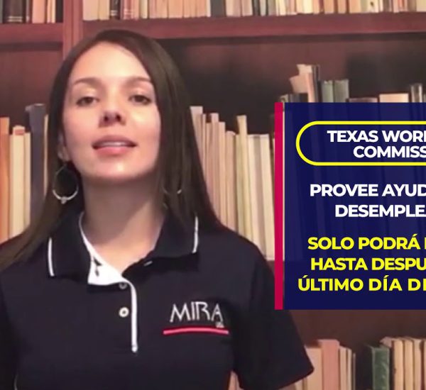 MIRA USA Informa! Texas Workforce Commission provee ayudas para desempleados