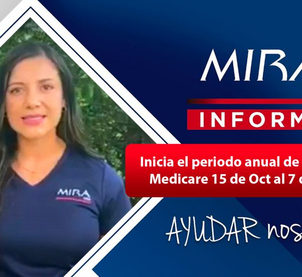 MIRA USA Informa: Inicia el periodo anual de inscripciones Medicare 15 de Oct al 7 de Dic 2020.