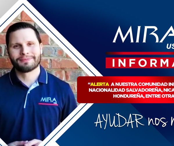 #MIRAUSAInforma: Información para  inmigrantes de nacionalidad Salvadoreña, Nicaragüense y Hondureña