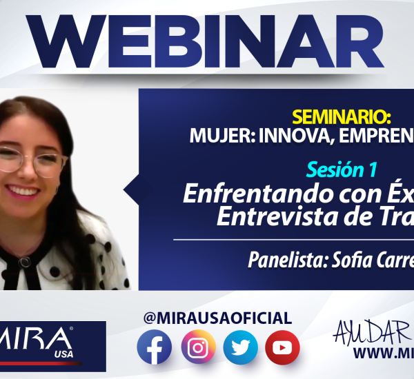 Serie de seminarios por el mes de la mujer: Mujer: Innova, Emprende, Crea: Sesión 1: Enfrentando con Éxito una Entrevista de Trabajo