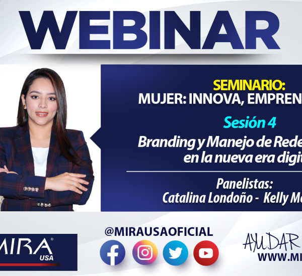 Serie de seminarios por el mes de la mujer: Mujer: Innova, Emprende, Crea: Sesión 4: Branding y Manejo de Redes Sociales en la nueva era digital